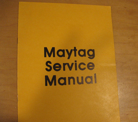 Maytag Service Manual like new condition Reprinted by Jon Selzler 12/74